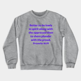 Bible Verse Proverbs 16:19 Crewneck Sweatshirt